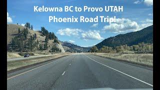 Road trip Kelowna BC to Provo Utah.  Phoenix road trip.