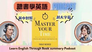 Learn English Through Book Summary Podcast | Master Your Time- Thibaut Meurisse