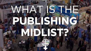 What is the "Publishing Midlist?" (A People's Guide to Publishing)
