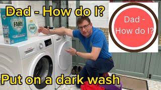 Dad - How do I? Put on a dark wash