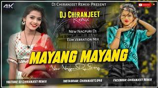 Mayang Mayang - Remix | New Nagpuri Dj Song | EDM Vebration Mix | Paino Beat | Dj Chiranjeet Remix