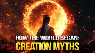How the World Began: Exploring Creation Myths Across Cultures