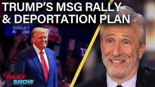 Jon Stewart on Trump's Xenophobic MSG Rally & Mass Deportation Plan | The Daily Show