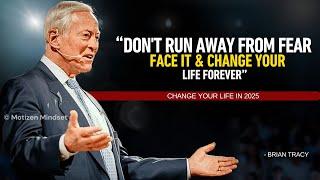 Don't Run Away From Fear, Face It & Change Your Life Forever | brian tracy motivation | motivation