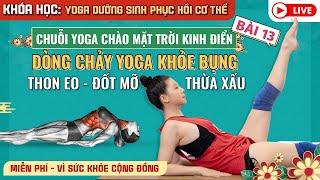 Bài 13: Yoga dưỡng sinh phục hồi cơ thể / Dòng chảy Yoga_ Khỏe bụng, thon eo  / Nguyễn Hiếu Yoga