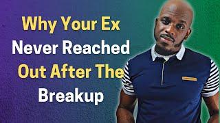 Why Your Ex Never Reached Out During No Contact After The Breakup