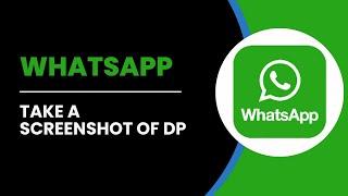 How To Take A Screenshot Of WhatsApp DP 2024 | Can't Take A Screenshot Of WhatsApp Profile Picture