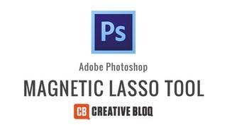 Photoshop: How to use the Magnetic Lasso Tool