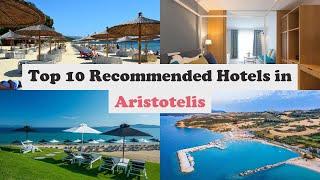 Top 10 Recommended Hotels In Aristotelis | Best Hotels In Aristotelis