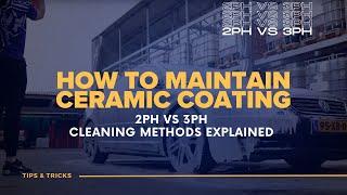 How to Maintain Your Ceramic Coating: 2PH vs 3PH Cleaning Methods Explained by Labocosmetica