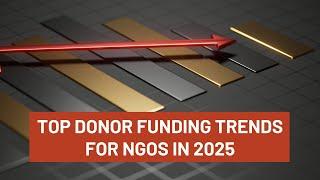 Top Donor Funding Trends for NGOs in 2025 | NGO Fundraising | NGO Trends