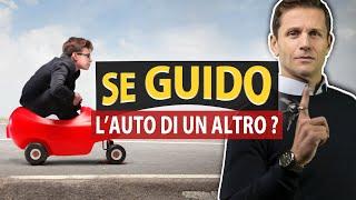 Cosa RISCHI se guidi l’AUTO di un altro | Avv. Angelo Greco