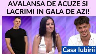 Casa Iubirii - Avalansa de acuze si lacrimi in gala de azi!