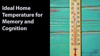 Ideal Home Temperature for Memory and Cognition