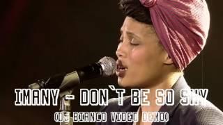 Imany - Don't Be So Shy (Bianco Video Demo / Filatov & Karas Remix)