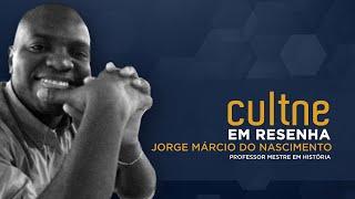 CULTNE EM RESENHA - Programa Jorge Marcio Nascimento