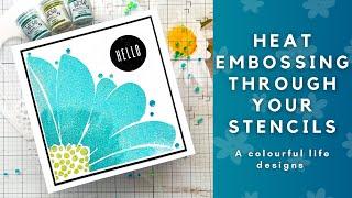 Stencils: Heat Embossing | A Colorful Life Designs | Easy Card Making #cards #cardmaking