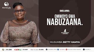 BW'OMUSABA AWULIRA NE MUSUMBA BETTY KAMYA | OMWOYO GWA NABUZAANA