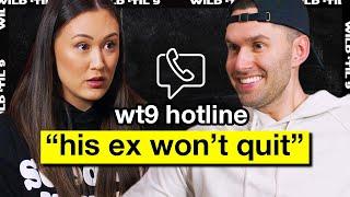 When His Ex Won’t Quit… She’s Watching & We’re Thriving (WT9 Hotline) | Wild 'Til 9 Episode 223