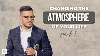 CHANGING THE ATMOSPHERE OF YOUR LIFE PART 1 | Pastor Maksim Asenov | Awakening Church