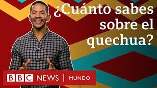6 datos que quizá no sabías sobre el quechua, la lengua originaria más hablada de América