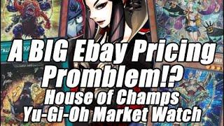 A HUGE EBAY PRICING PROBLEM!? Big Buyouts! House of Champs Yu-Gi-Oh Market Watch
