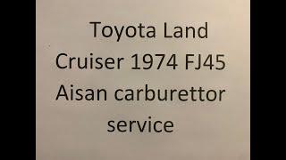 Toyota Land Cruiser 1974 FJ45 Aisan carb service