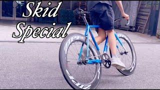 You must change tires./ Skid special fixed gear