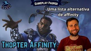 (GAMEPLAY PAUPER) Thopter Affinity!