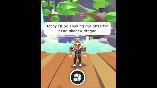 My Offer for a Neon Shadow Dragon in Roblox Adopt Me