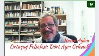 Hasan Aydın, Ortaçağ Felsefesi: Dört Ayrı Gelenek