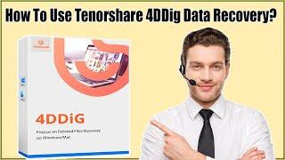 How To Use Tenorshare 4DDig Data Recovery On Windows 11/Windows 10/8/7 To Recover Lost/Deleted Data?