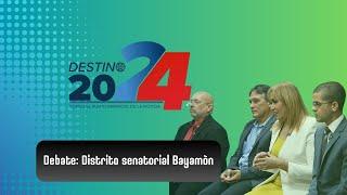 Destino 2024: Debate Distrito Senatorial de Bayamón