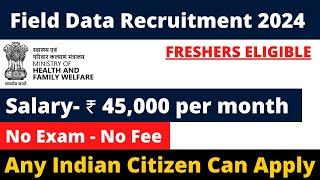 MINISTRY OF HEALTH JOB 2024 | FRESHERS ELIGIBLE | SALARY- 45000+ | APPLY ALL INDIA