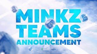 MINKZ TEAMS ANNOUNCEMENT