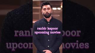 ranbir kapoor upcoming movies ️‍ #ranbirkapoor #animal #animalpark #shorts #movie