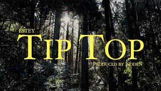 ESTEY - Tip Top (Official Music Video)