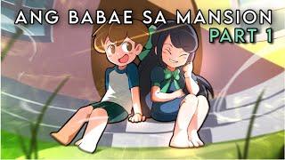 ANG BABAE SA MANSION PART 1 | Pinoy Animation