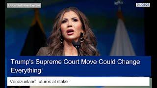 Could Trump's Supreme Court Move Change Lives for Venezuelans in the U.S.?