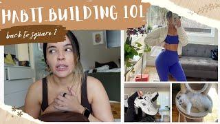 HABIT STACKING + BUILDING 101 | back to square 1