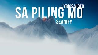 Sa Piling Mo | Seanify | Lyrics Video