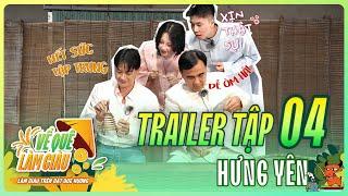 VỀ QUÊ LÀM GIÀU - TẬP 4 | OFFICIAL TRAILER