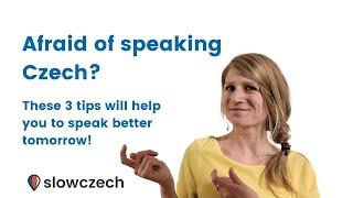 Afraid of speaking Czech? These 3 tips are for you!