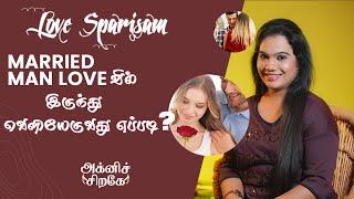 How to End the Relationship with Married man ? | VJ Monica | Love Sparisam | Agni Sirage