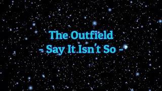 The Outfield - "Say It Isn't So" HQ/With Onscreen Lyrics!