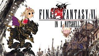 Final Fantasy VI In a Nutshell! (Animated Parody)