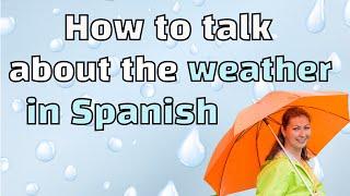 How to talk about the weather in Spanish