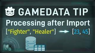 Godot Gamedata Tip : Processing after import - Building Gamedata Structures Tutorial