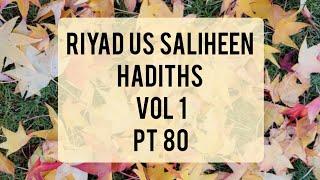 Riyad us Saliheen: Hadiths: Vol I: Pt 80