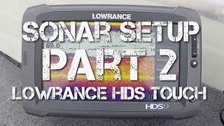 Lowrance HDS Touch Setup - Part 2/7 - Sonar Setup